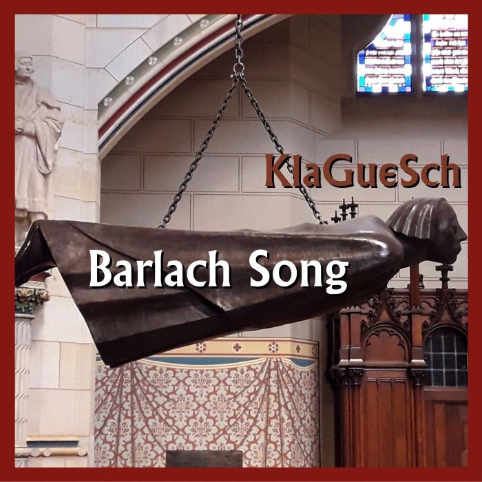 KlaGueSch - Barlach Song