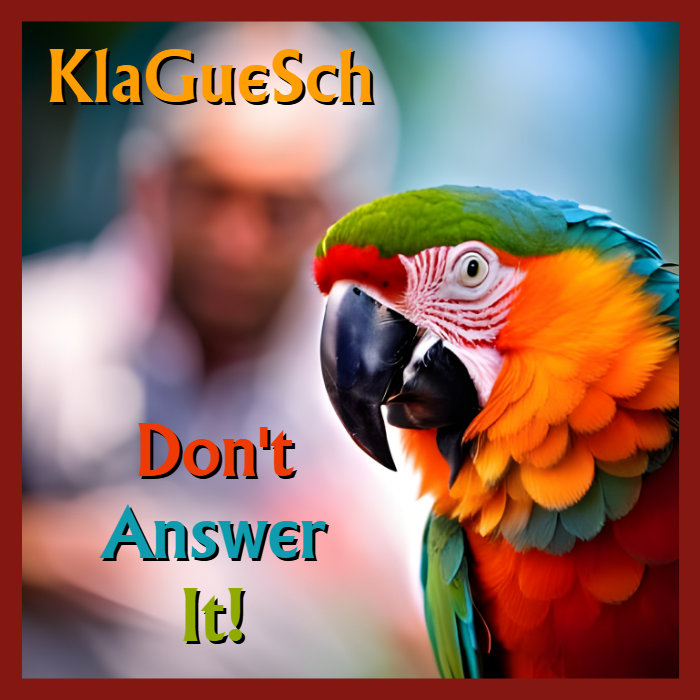 KlaGueSch - Don't answer it!