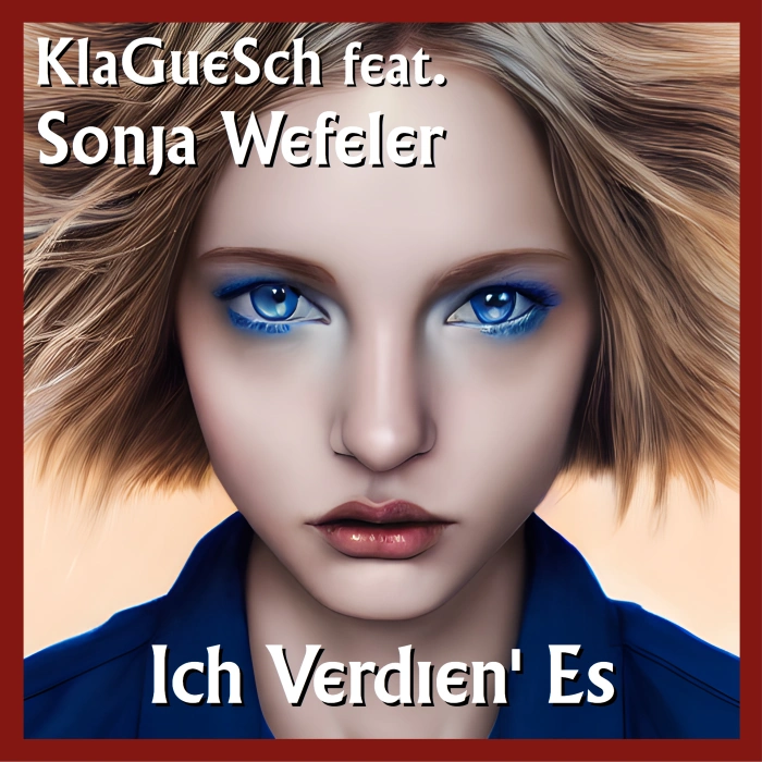KlaGueSch (feat. Sonja Wefeler) - Ich Verdien' Es