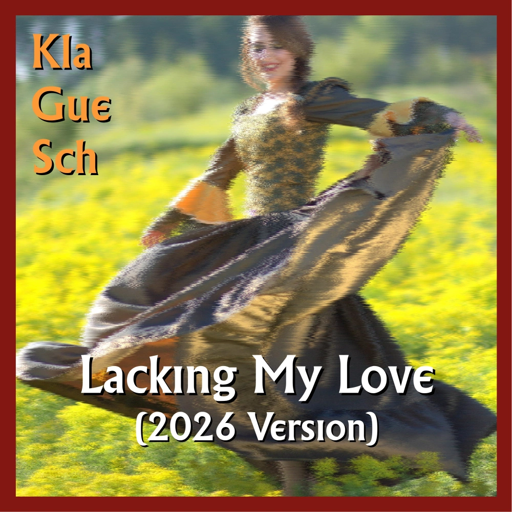 KlaGueSch - Lacking My Love 2026 Version