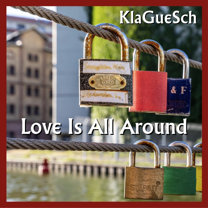KlaGueSch - Love Is All Around