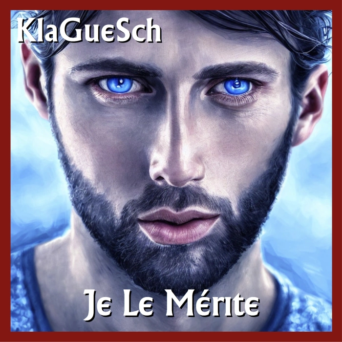 KlaGueSch - Je Le Mérite