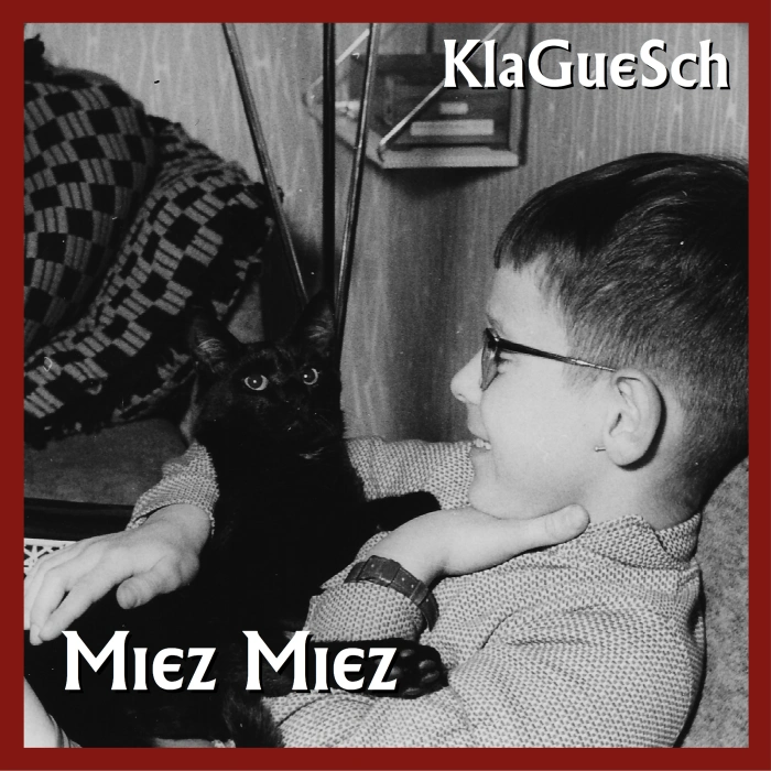 KlaGueSch - Miez Miez