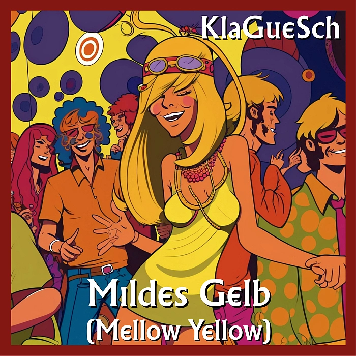 KlaGueSch - Mildes Gelb (Mellow Yellow)